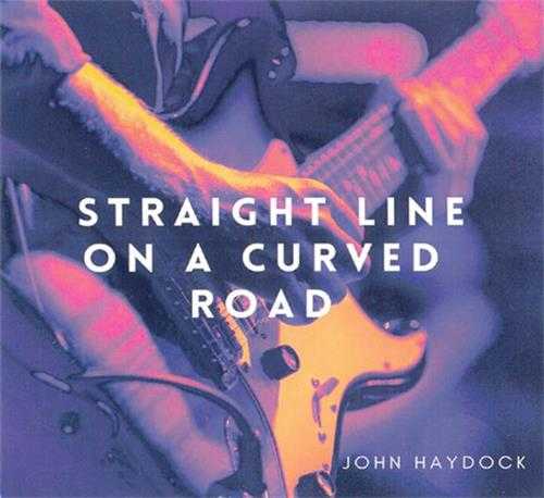 【蓝调摇滚】JohnHaydock-2024-StraightLineOnACurvedRoad(FLAC)